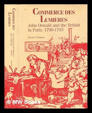 Seller image for Commerce des lumires : John Oswald and the British in Paris, 1790-93 for sale by MW Books