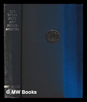 Imagen del vendedor de The Royal Navy and North America : the Warren papers, 1736-1752 / edited by Julian Gwyn a la venta por MW Books