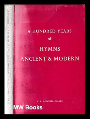 Seller image for A hundred years of Hymns ancient & modern for sale by MW Books
