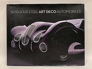 Seller image for Sensuous Steel Art Deco Automobiles for sale by Old New York Book Shop, ABAA