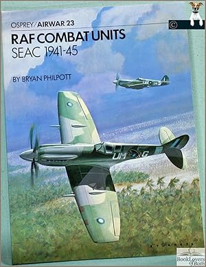 Image du vendeur pour RAF Combat Units SEAC 1941-45 mis en vente par BookLovers of Bath