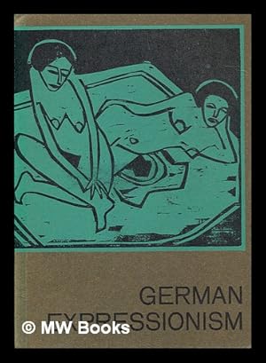 Seller image for German expressionism; watercolours, prints and drawings / by the painters of the Br�cke for sale by MW Books