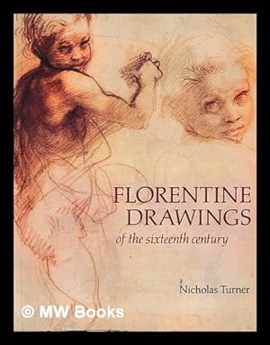 Seller image for Florentine drawings of the sixteenth century / Nicholas Turner for sale by MW Books