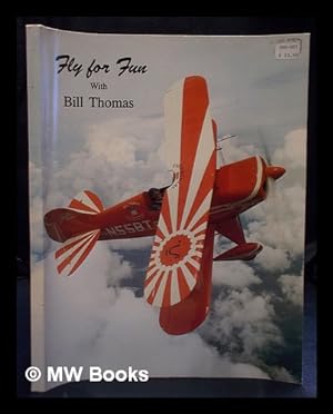 Seller image for Fly for Fun: With Bill Thomas for sale by MW Books
