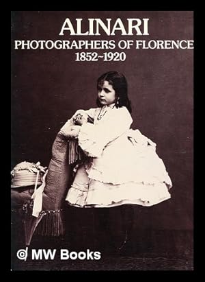 Bild des Verk�ufers f�r Alinari, photographers of Florence, 1852-1920 zum Verkauf von MW Books