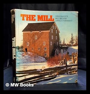 Imagen del vendedor de The mill / written by Janice Tyrwhitt ; produced and designed by William Fox ; photography by Bill Brooks ; illustrations by Helen Fox a la venta por MW Books
