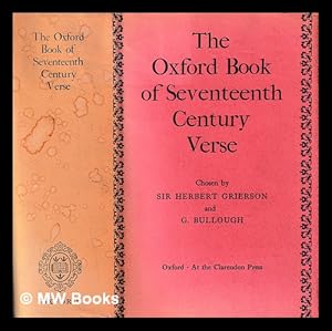 Imagen del vendedor de The Oxford book of seventeenth century verse / chosen by H.J.C. Grierson and G. Bullough a la venta por MW Books