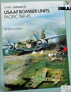 Bild des Verkufers fr USAAF Bomber Units Pacific 1941-45 zum Verkauf von BookLovers of Bath