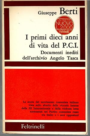 I Primi Dieci Anni Di Vita Del P.C.I. Documenti Inediti Dell'archivio Angelo Tasca