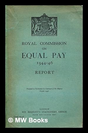 Seller image for Royal Commission on Equal Pay 1944-46 : Report for sale by MW Books