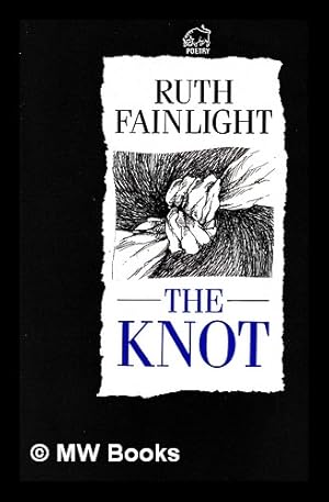 Seller image for The knot / Ruth Fainlight for sale by MW Books