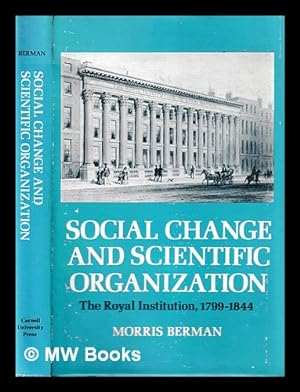 Seller image for Social change and scientific organization : the Royal Institution, 1799-1844 / Morris Berman for sale by MW Books