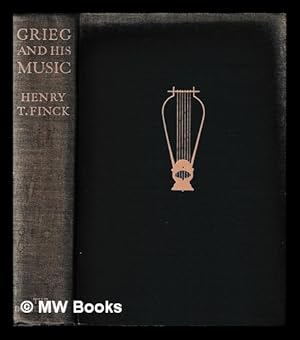 Image du vendeur pour Grieg and his music / by Henry T. Finck mis en vente par MW Books