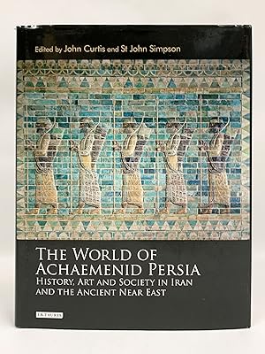 Imagen del vendedor de The World of Achaemenid Persia History, Art and Society in Iran and the Ancient Near East a la venta por Old New York Book Shop, ABAA