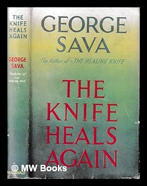 Seller image for The knife heals again / by George Sava for sale by MW Books