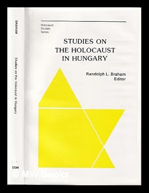Image du vendeur pour Studies on the holocaust in Hungary / edited by Randolph L. Braham mis en vente par MW Books