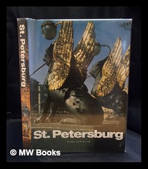 Imagen del vendedor de St. Petersburg / photographs by Vladimir Sobolev and Kira Zharinova ; introduced by Dmitry Likhachev and Natalya Lanceray ; [translated from the Russian by Tatyana Tikhonova] a la venta por MW Books