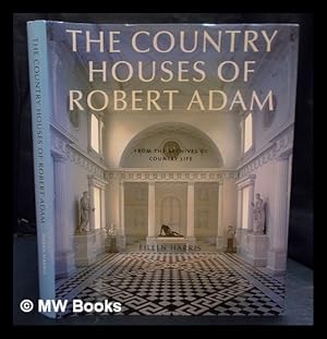Bild des Verkufers fr The country houses of Robert Adam : from the archives of Country life / Eileen Harris zum Verkauf von MW Books