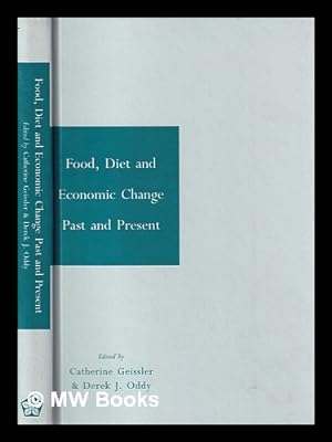 Image du vendeur pour Food, diet, and economic change past and present / edited by Catherine Geissler and Derek J. Oddy mis en vente par MW Books