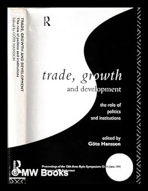 Imagen del vendedor de Trade, growth, and development : the role of politics and institutions : proceedings of the 12th Arne Ryde Symposium, 13-14 June 1991, in honour of Bo Sdersten / edited by Gte Hansson a la venta por MW Books