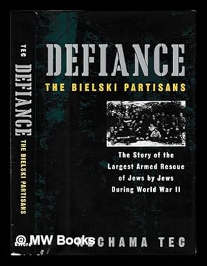 Seller image for Defiance : the Bielski partisans / Nechama Tec for sale by MW Books