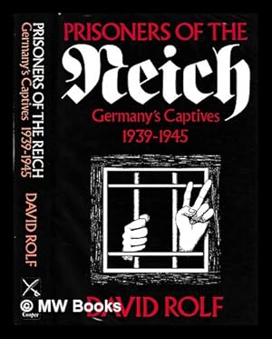 Seller image for Prisoners of the Reich : Germany's captives 1939-1945 / David Rolf for sale by MW Books
