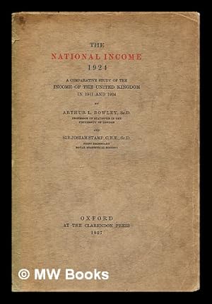 Seller image for The national income, 1924 : a comparative study of the income of the United kingdom in 1911 and 1924 for sale by MW Books