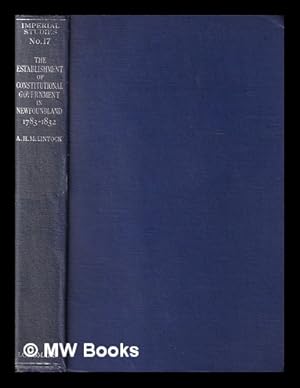 Immagine del venditore per The establishment of constitutional government in Newfoundland, 1783-1832 : a study of retarded colonisation / A. H. McLintock venduto da MW Books