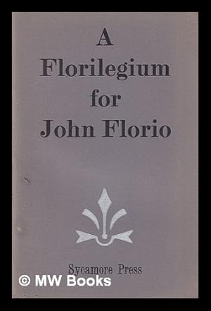 Seller image for A Florilegium for John Florio / [by Claire Andrews and others] for sale by MW Books