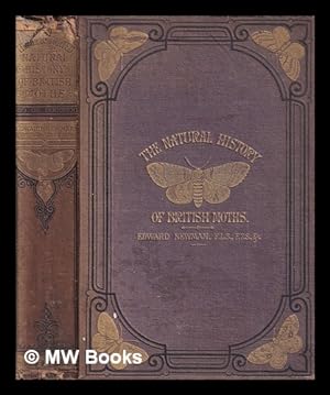 Seller image for An illustrated natural history of British butterflies and moths / by Edward Newman ; the figures drawn by George Willis, and engraved by John Kirchner for sale by MW Books