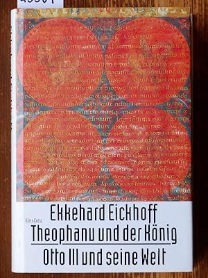 Theophanu und der König. Otto III. und seine Welt. 2. Auflage.