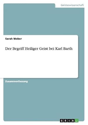 Seller image for Der Begriff Heiliger Geist bei Karl Barth for sale by BuchWeltWeit Ludwig Meier e.K.