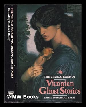 Seller image for The Virago book of Victorian ghost stories / edited by Richard Dalby ; with an introduction by Jennifer Uglow for sale by MW Books