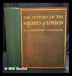 Immagine del venditore per The history of the squares of London : topographical & historical / by E. Beresford Chancellor venduto da MW Books