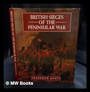 Seller image for British sieges of the Peninsular War / by Frederick Myatt for sale by MW Books
