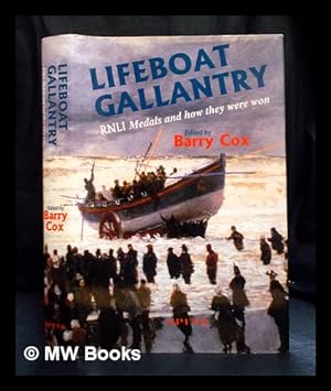 Seller image for Lifeboat gallantry : the complete record of Royal National Lifeboat Institution gallantry medals and how they were won for sale by MW Books