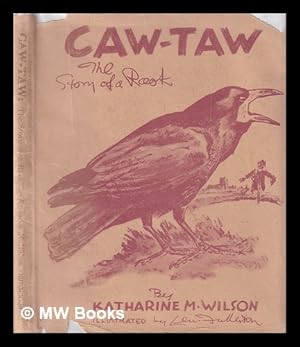Immagine del venditore per Caw-Taw. The story of a rook . by Katharine M. Wilson. Illustrated by Len Fullerton venduto da MW Books