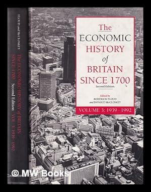 Immagine del venditore per The economic history of Britain since 1700. Volume 3 1939-1992 / edited by Roderick Floud and Donald McCloskey. 3, 1939-1992 venduto da MW Books