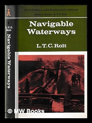Seller image for Navigable waterways / L.T.C. Rolt for sale by MW Books