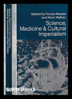 Bild des Verkufers fr Science, medicine and cultural imperialism / edited by Teresa Meade and Mark Walker zum Verkauf von MW Books