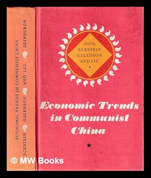 Seller image for Economic trends in Communist China : (revised proceedings of a conference at Carmel, California, October 1965, under the sponsorship of the Social Science Research Council) / edited by Alexander Eckstein, Walter Galenson and Ta-Chung Liu for sale by MW Books