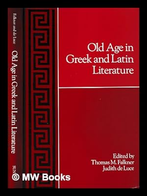 Immagine del venditore per Old age in Greek and Latin literature / edited by Thomas M. Falkner & Judith de Luce venduto da MW Books