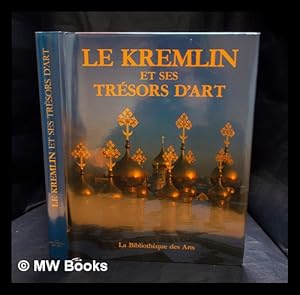 Image du vendeur pour Le Kremlin et ses trsors d'art mis en vente par MW Books