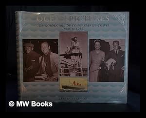 Imagen del vendedor de Ocean pictures : the golden age of transatlantic travel, 1936 to 1959 / Jane Hunter-Cox a la venta por MW Books