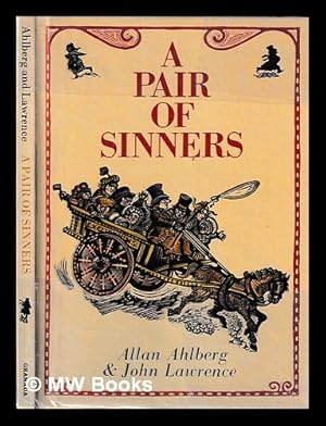 Imagen del vendedor de The history of a pair of sinners : forgetting not their Ma, who was one also / Allan Ahlberg & John Lawrence a la venta por MW Books