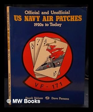 Seller image for Official and unofficial US Navy air patches : 1920s to today for sale by MW Books