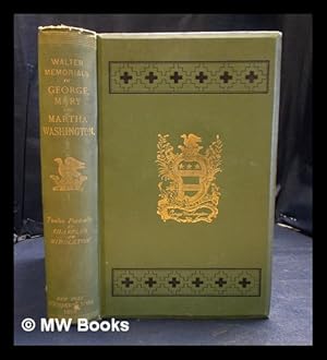 Imagen del vendedor de Memorials of Washington and of Mary, his mother, and Martha, his wife / from letters and papers of Robert Cary and James Sharples ; by James Walter . ; illustrated with portraits of Washington and his wife, seven portraits of prominent American women of the period, and a portrait of Priestley, from paintings by Sharples ; also a portrait of Mary Washington, by Middleton a la venta por MW Books