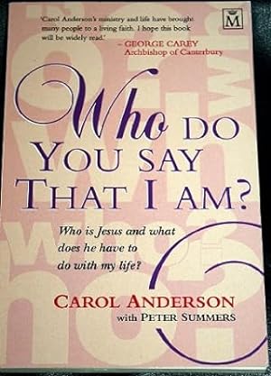 Seller image for Who Do You Say That I Am: Who Is Jesus and What Does He Have to Do with My Life? for sale by Goodwill Industries of VSB