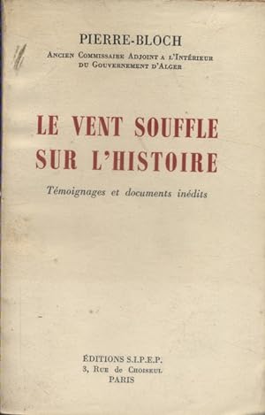 Seller image for Le vent souffle sur l'histoire. Tmoignages et documents indits. for sale by Librairie Et Ctera (et caetera) - Sophie Rosire