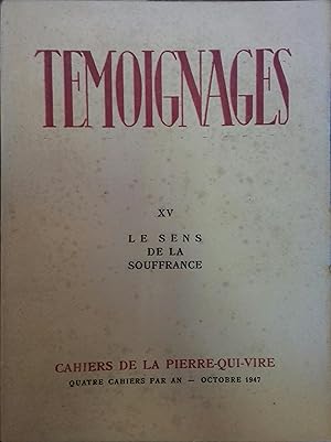 Imagen del vendedor de Tmoignages : Cahiers de la Pierre-Qui-Vire - N 15 : Le sens de la souffrance. Octobre 1947. a la venta por Librairie Et Ctera (et caetera) - Sophie Rosire